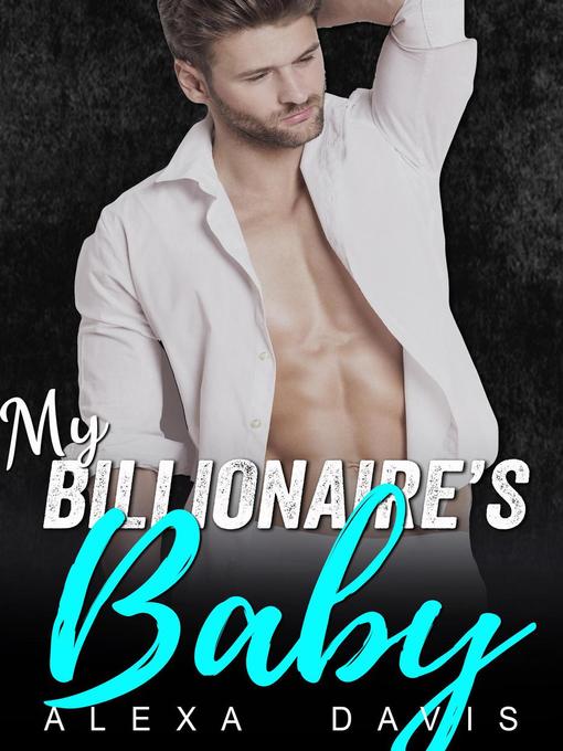 Title details for My Billionaire's Baby by Alexa Davis - Available